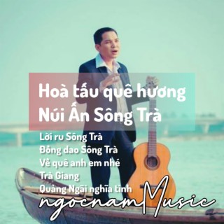 Hoà tấu quê hương Núi Ấn Sông Trà - ngocnamMusic