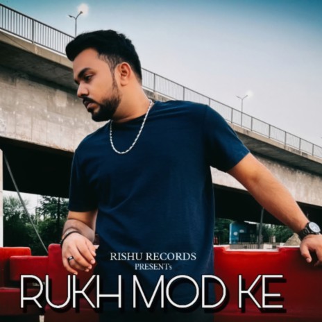 Rukh Mod Ke | Boomplay Music