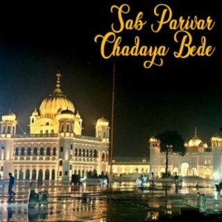 Sab Parivar Chadaya Bede