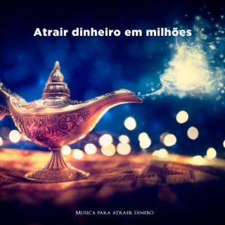 Atrair dinheiro em milhões