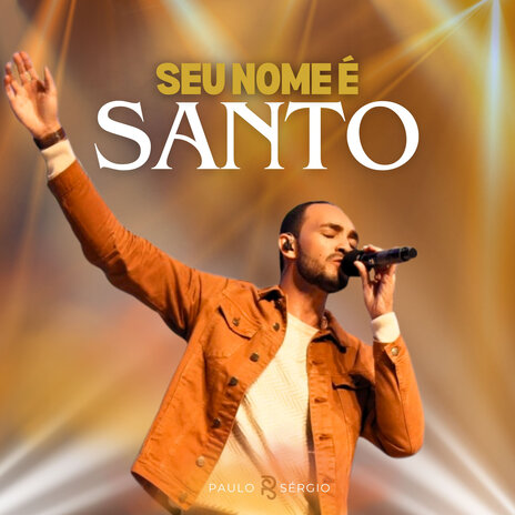 Seu Nome É Santo (Ao Vivo) | Boomplay Music