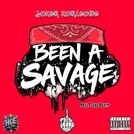 Been A Savage | Boomplay Music