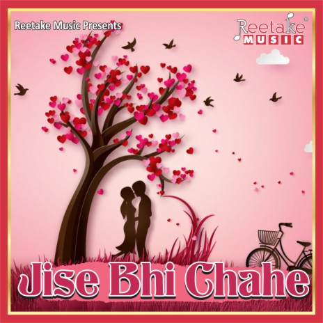 JISE BHI CHAHE | Boomplay Music