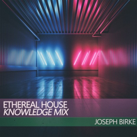 Ethereal House (Knowledge Mix) | Boomplay Music
