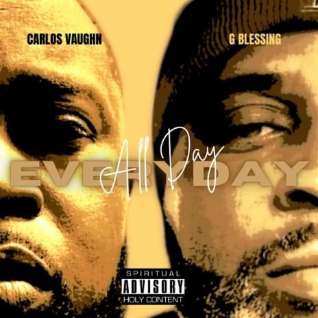 All Day Every Day ..... ft. Carlos Vaughn | Boomplay Music