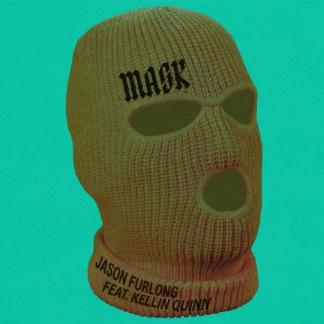 Mask ft. Kellin Quinn | Boomplay Music