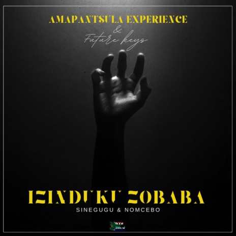 Izinduku zobaba ft. Future Keys, Sinegugu & Nomcebo | Boomplay Music