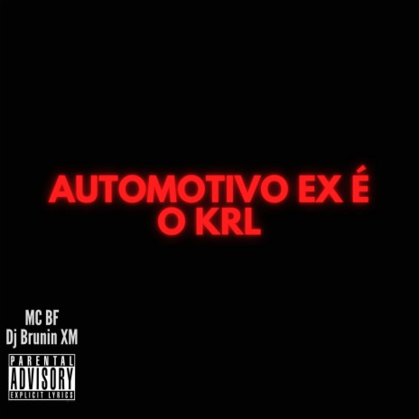 Automotivo Ex é o Krl ft. MC BF | Boomplay Music