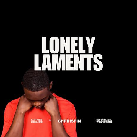 Lonely Laments | Boomplay Music