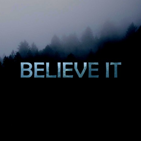 Believe It | Boomplay Music