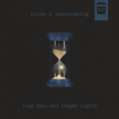 Long Days And Longer Nights ft. Pines