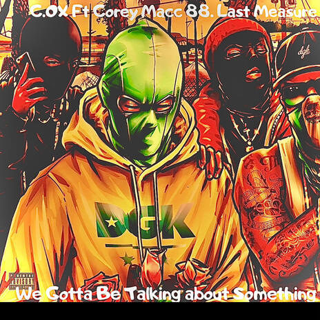 WE Gotta Be Talking About Something ft. Last Measure Corey Macc 88