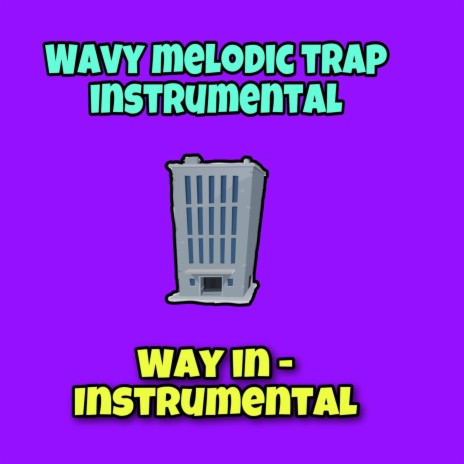 Way in (Wavy melodic instrumental) | Boomplay Music