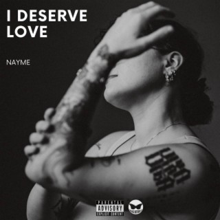 I DESERVE LOVE lyrics | Boomplay Music