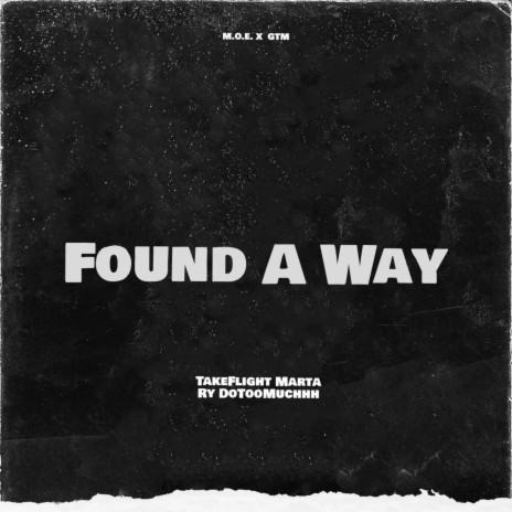 Found A Way ft. TakeFlight Marta | Boomplay Music