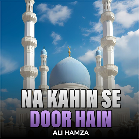 Na Kahin Se Door Hain | Boomplay Music