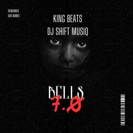 Bells 7.0 ft. Dj Shift Musiq | Boomplay Music