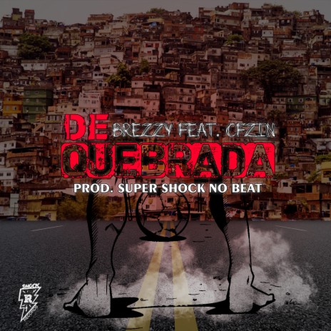 De Quebrada ft. Super Shock no Beat & CFzin | Boomplay Music