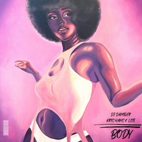 Body ft. Kris Hans & LOTi | Boomplay Music