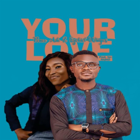 Your Love (feat. Peace Ado) | Boomplay Music