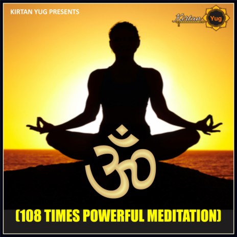 OM POWERFUL MEDITATION 108 TIMES CHANTING