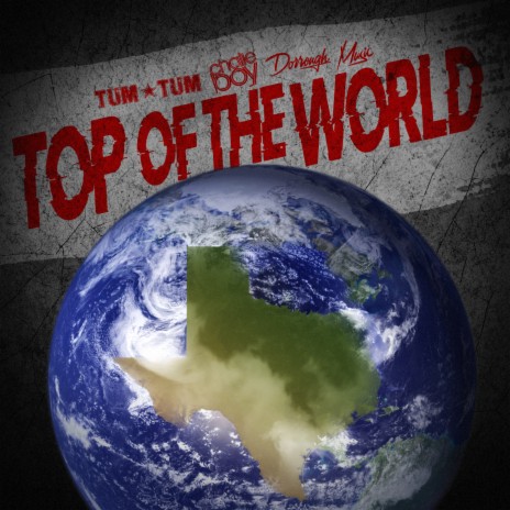 Top of The World ft. Chalie Boy & Dorrough Music | Boomplay Music