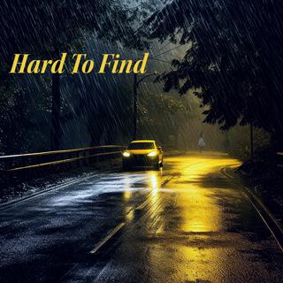 Hard To Find lyrics | Boomplay Music