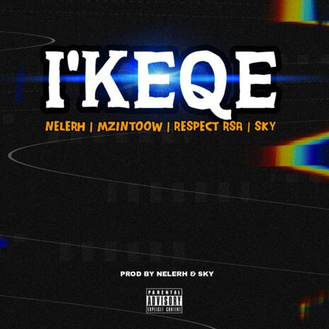 Ikeqe ft. Mzintow, Respect & Sky | Boomplay Music