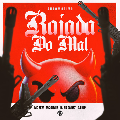 Automotivo Rajada Do Mal ft. Mc Oliver, MC ZKW & DJ KLP OFC | Boomplay Music