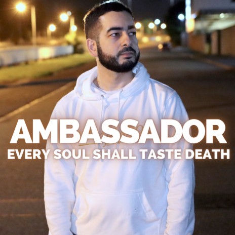 Every Soul Shall Taste Death