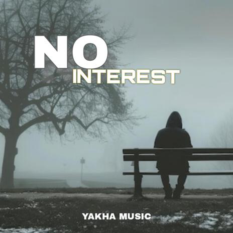 NO INTEREST | Boomplay Music