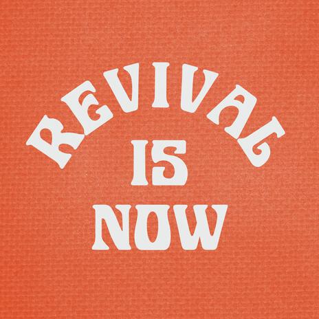 REVIVAL IS NOW ft. Christian Balderas | Boomplay Music