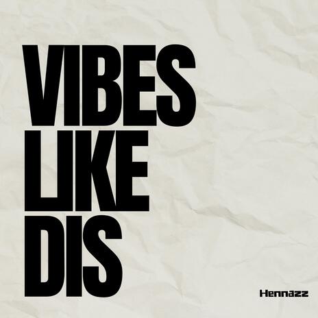 Vibes like dis | Boomplay Music