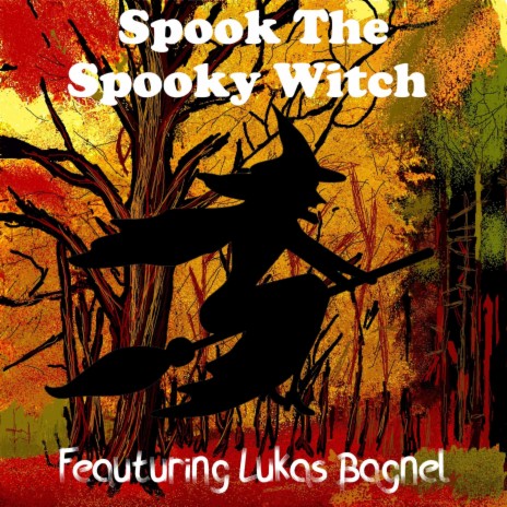 Spook The Spooky Witch ft. Lukas Bagnel | Boomplay Music