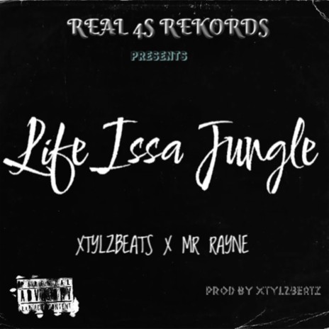 Life Issa Jungle ft. Mr Rayne | Boomplay Music