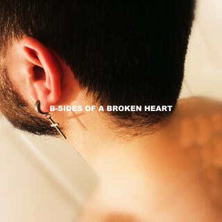 b-sides of a broken heart