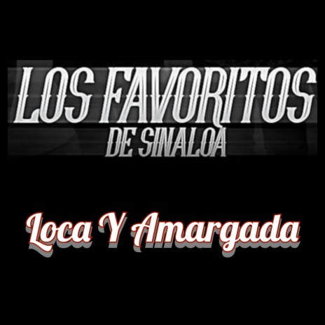 Loca y Amargada | Boomplay Music