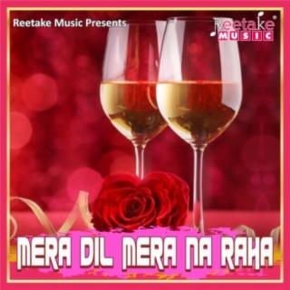 Mera Dil mera na raha