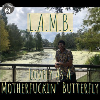 L.A.M.B. (Lovely As A Motherfuckin' Butterfly)