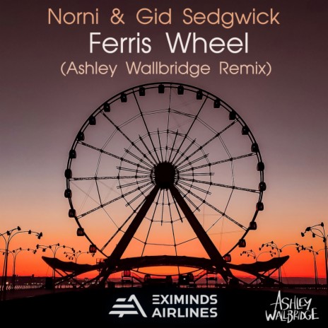 Ferris Wheel (Ashley Wallbridge Remix) ft. Gid Sedgwick
