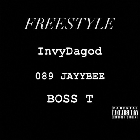 Freestyle ft. InvyDagod & Boss T