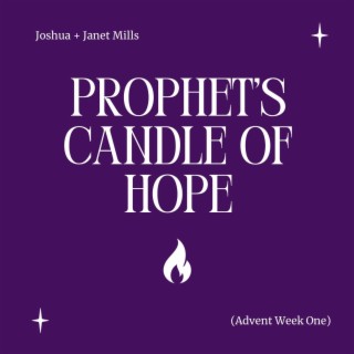 Prophet's Candle of Hope (Advent Week One)