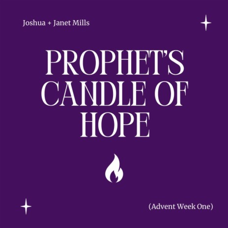 Prophet's Candle of Hope (Advent Week One) ft. Janet Mills | Boomplay Music