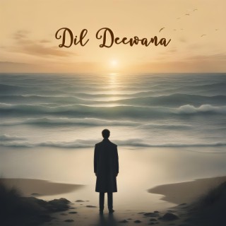 Dil Deewana ft. Dope Don lyrics | Boomplay Music