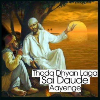 Thoda Dhyan Laga Sai Daude Aayenge