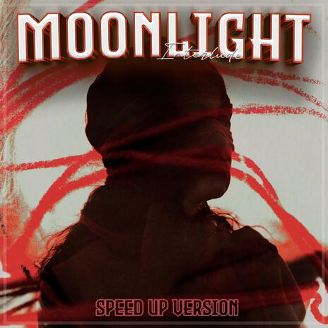 Moonlight Interlude (Speed Up Version) | Boomplay Music