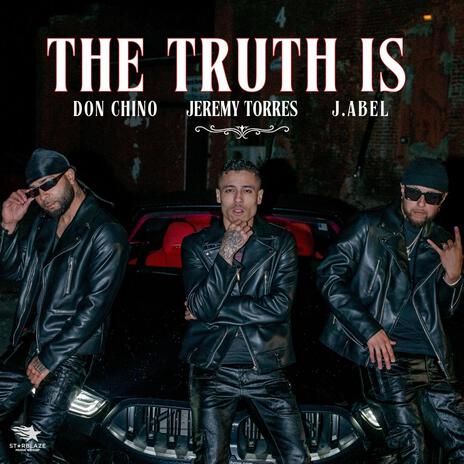 The Truth Is ft. Don Chino & J. Abel | Boomplay Music