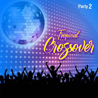 Tropical Crossover Party, Vol.2