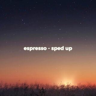 Espresso (Sped Up)