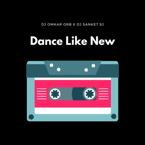 Dance Like New ORB X SJ ft. Dj Sanket SJ